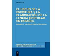 El hecho de la escritura y la elaboración de la lengua epistolar en español