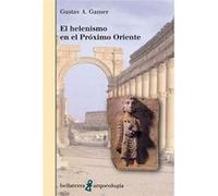 El Helenismo En El Proximo Oriente, Arqueologia Gustav A. Gamer (Auteur)