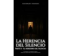El heredero del silencio (La herencia del silencio II): La sangre siempre vuelve a llamar