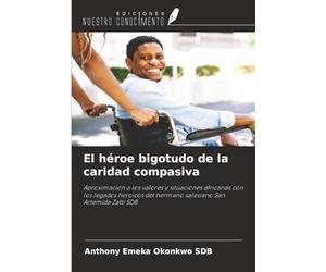 El héroe bigotudo de la caridad compasiva: Aproximación a los valores y situaciones africanas con los legados heroicos del hermano salesiano San Artemide Zatti SDB