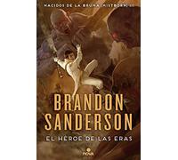 El Héroe De Las Eras: Nacidos De La Bruma Iii (Mistborn) - Sanderson, Brandon Sanderson, Brandon (Auteur)