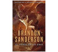 Brandon Sanderson – El Héroe De Las Eras: Nacidos De La Bruma Iii (Mistborn)