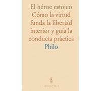 El héroe estoico: Cómo la virtud funda la libertad interior y guía la conducta práctica