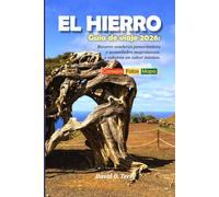 EL HIERRO Guía de viaje 2026: Recorre senderos panorámicos y acantilados majestuosos. y saborea un sabor intenso.
