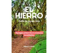 El Hierro Guide de voyage 2024: Paysages préservés et aventures inoubliables