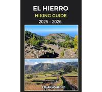 EL HIERRO HIKING GUIDE 2025 - 2026: Epic Trails, Hidden Paths, and the Complete Hiking Guide to Spain’s Must-See Routes in the Canary Islands