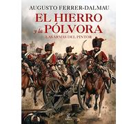 El hierro y la pólvora: Las armas del pintor