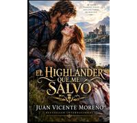EL HIGHLANDER QUE ME SALVÓ: El amor también puede ser una forma de rescate.