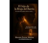 El Hijo de la Bruja del Barrio: Una novela corta sobre fe, infancia, misterios y sombras