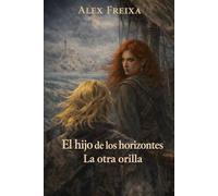 El hijo de los horizontes: La otra orilla