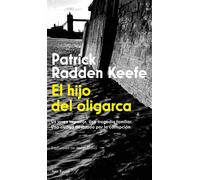 El hijo del oligarca Un joven impostor. Una tragedia familiar. Una ciudad devorada por la corrupción - Patrick Radden Keefe - Seix Barral - ebook (ePub) - Livre