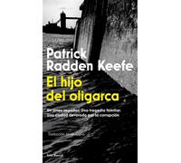El hijo del oligarca Un joven impostor. Una tragedia familiar. Una ciudad devorada por la corrupción - Patrick Radden Keefe - Seix Barral - ebook (ePub) - Livre