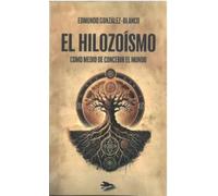 EL HILOZOISMO: COMO MEDIO DE CONCEBIR EL MUNDO