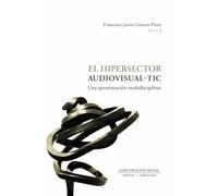 El hipersector audiovisual-TIC: Una aproximación multidisciplinar