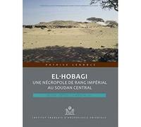 El hobagi : une nécropole de rang impérial au soudan central Patrice Lenoble (Auteur)