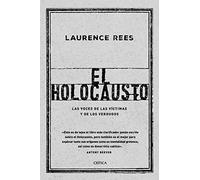 El Holocausto: Las voces de las víctimas y de los verdugos