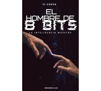 EL HOMBRE DE 8 BTS: LA INTELIGENCIA MAESTRA