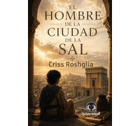 El Hombre de la Ciudad de Sal: Una historia sobre los años desconocidos de Yeshua