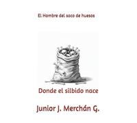 El Hombre del saco de huesos: Donde el silbido nace