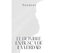 El Hombre en Busca de la Verdad: El Hombre en Busca de,libro de autoayuda y superación personal.los secretos de la mente millonaria.libro el poder está dentro de ti.libro de psicologia. deja de ser tu