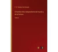 El Hombre Feliz Independiente Del Mundo Y De La Fortuna