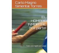 EL HOMBRE INMORTAL (1ra. parte): Todo está regido por Leyes