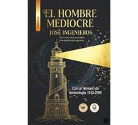 El hombre mediocre (Con notas): Con un glosario de terminología 1913-2026