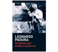 El hombre que amaba a los perros Leonardo Padura (Fuentes) (Auteur)