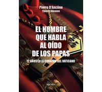 El hombre que habla al oído de los papas 12 años en el corazón del Vaticano - Thierry Niemen - Max Milo - broché - Témoignage