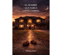EL HOMBRE QUE HABLÓ CON EL UMBRAL
