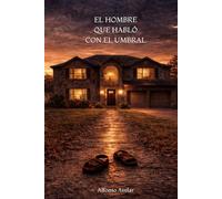 EL HOMBRE QUE HABLÓ CON EL UMBRAL