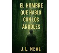 El Hombre que Habló con los Árboles