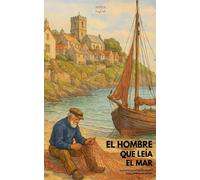 El Hombre Que Leía El Mar: Cuentos Cortos Bilingües Para Aprender Inglés