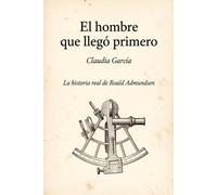 El hombre que llegó primero: La historia real de Roald Amundsen