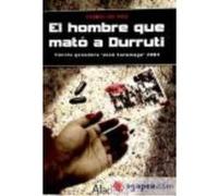 El Hombre Que Mató A Durruti - De Paz, Pedro De Paz, Pedro (Auteur)