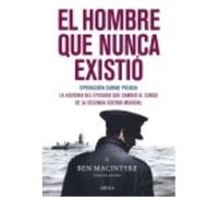 El Hombre Que Nunca Existió: Operación Carne Picada - Ben Macintyre Ben Macintyre (Auteur)