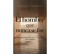 El hombre que nunca se fue: Por qué entendernos no es suficiente para cambiar