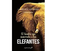 El hombre que susurraba a los elefantes