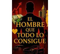 El hombre que todo lo consigue