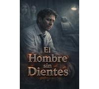 El hombre sin dientes
