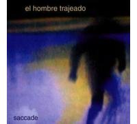 El Hombre Trajeado - Saccade