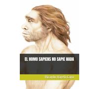 EL HOMO SAPIENS NO SAPIE NADA