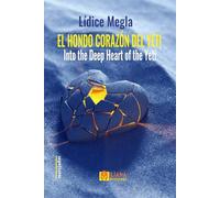 EL HONDO CORAZÓN DEL YETI - INTO THE DEEP HEART OF THE YETI