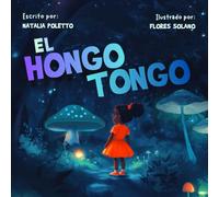 El Hongo Tongo. Cuentos en español. Libros para niños: Una historia sobre la amabilidad y el respeto por los gustos ajenos