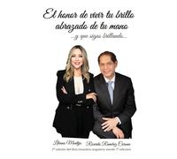 El honor de vivir tu brillo abrazado de tu mano… y que sigas brillando: 2a edición