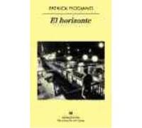 El Horizonte - Patrick Modiano Patrick Modiano (Auteur)