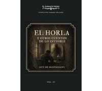 El Horla Y otros cuentos de lo invisible