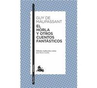 El Horla Y Otros Cuentos Fantásticos De Maupassant, Guy (Auteur)