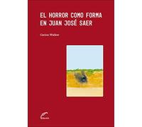 El horror como forma en Juan José Saer