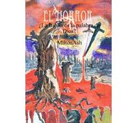 El Horror. ¿La Biblia Es La Palabra De Dios?